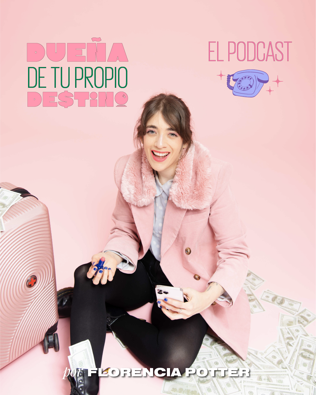 Podcast Dueña De Tu Propio Destino Florencia Potter